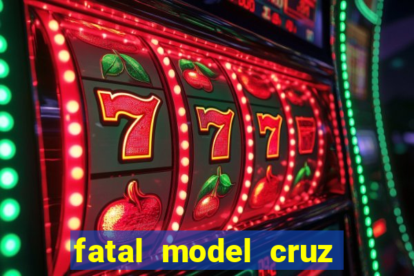 fatal model cruz das almas ba
